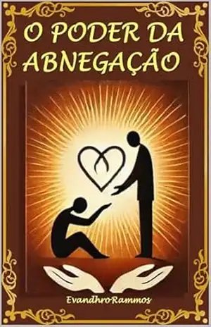 O Poder da Abnegação - Evandhro Rammos