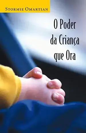 O poder da criança que ora – Stormie Omartian