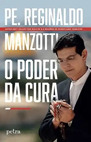 O poder da cura – Padre Reginaldo Manzotti