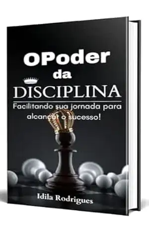 O Poder da Disciplina – Idila Rodrigues Pereira
