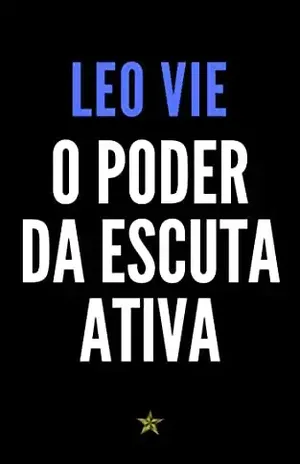 O poder da escuta ativa - Leo Vie