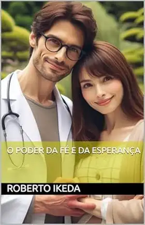 O Poder da Fé e da Esperança – Roberto Ikeda