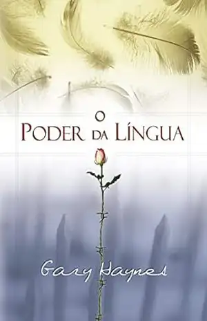 O poder da língua – Gary Mark Haynes
