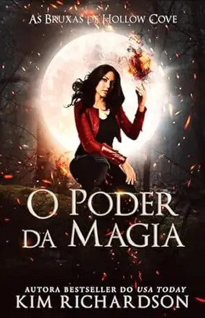 O Poder da Magia (As Bruxas de Hollow Cove Livro 4) – Kim Richardson