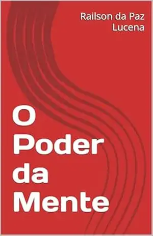 O Poder da Mente – Railson da Paz  Lucena
