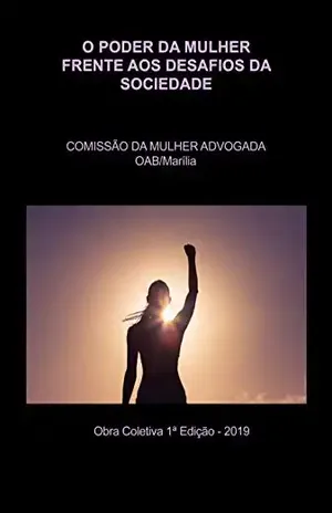 O PODER DA MULHER FRENTE AOS DESAFIOS DA SOCIEDADE: COMISSÃO DA MULHER ADVOGADA DA OAB/MARÍLIA - Daniele Cristina  Bordenal