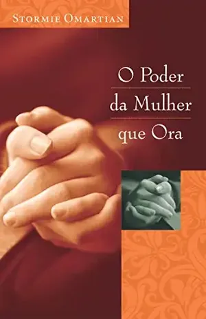 O poder da mulher que ora – Stormie Omartian