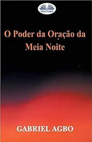 O Poder Da Oração Da Meia–Noite – Gabriel Agbo