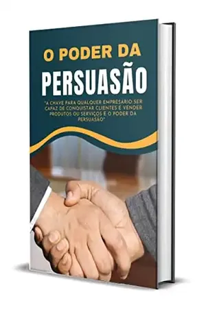 O Poder Da Persuasão – e–Book - Mateus Ferreira