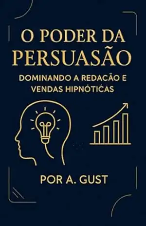 O Poder Da Persuasão - A. Gust