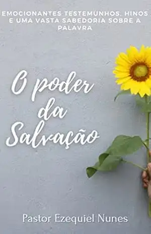 O Poder da Salvação – Ezequiel  Nunes