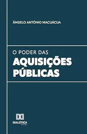 O Poder das Aquisições Públicas – Ângelo António Macuácua