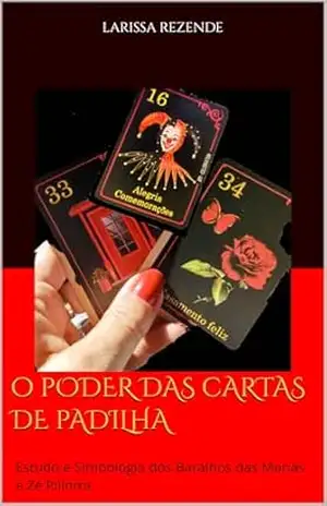 O Poder das Cartas de Padilha: Estudo e Simbologia dos Baralhos das Marias e Zé Pilintra – LARISSA REZENDE