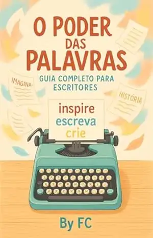 O Poder das Palavras: Guia Completo para Escritores – Fernando Costa