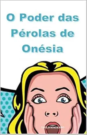 O Poder das Pérolas de Onésia – Saulo Machado