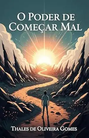 O Poder de Começar Mal – Thales de Oliveira Gomes