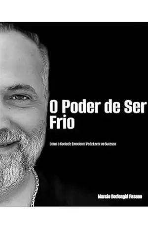 O Poder de Ser Frio: Como o Controle Emocional Conduz ao Sucesso – Marcio Borlenghi Fasano