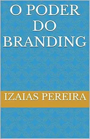 O Poder do Branding – izaias pereira