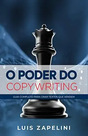 O Poder do Copywriting: Guia Completo Para Criar Textos que Vendem - Luis Zapelini