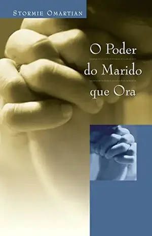 O poder do marido que ora – Stormie Omartian