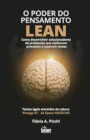 O poder do pensamento lean – Flávio A. Picchi