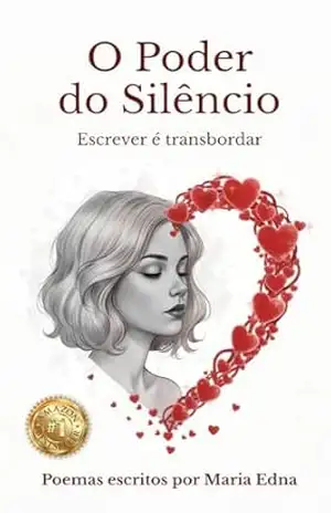 O Poder do Silêncio: Escrever é Transbordar – Maria  Edna