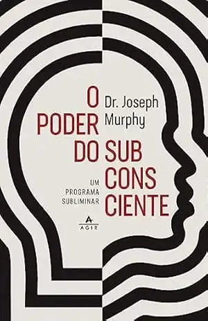 O poder do subconsciente: Um programa subliminar – Dr. Joseph Murphy