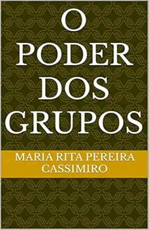 O poder dos grupos – Maria Rita Pereira Cassimiro