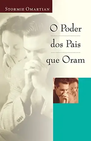 O poder dos pais que oram – Stormie Omartian