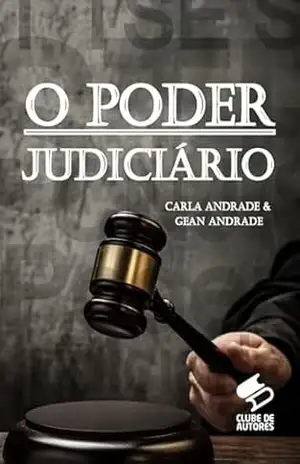 O Poder Judiciário - Carla Andrade Gean E Andrade