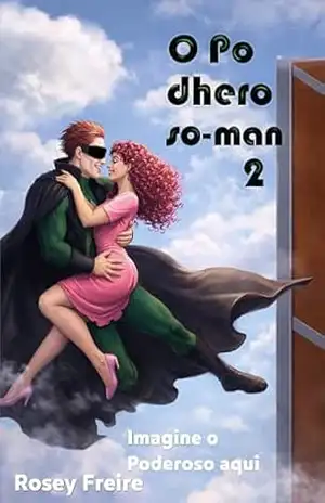 O Podheroso–man: parte 2: Imagine o Podheroso aqui – Rosey Freire