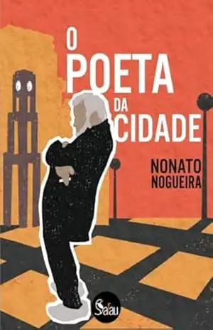 O Poeta Da Cidade – Nonato Nogueira