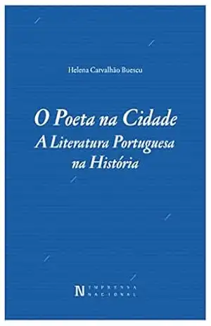 O Poeta na Cidade – Helena Carvalhão Buescu