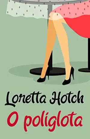 O poliglota - Loretta Hotch