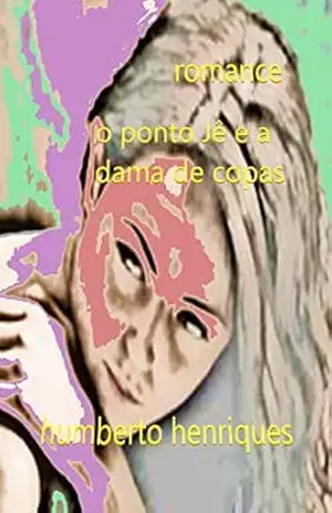 O ponto Jê e a Dama de Copas - José Humberto da Silva Henriques