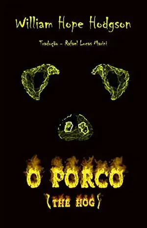 O Porco (The Hog) (Tradução) – William Hope Hodgson