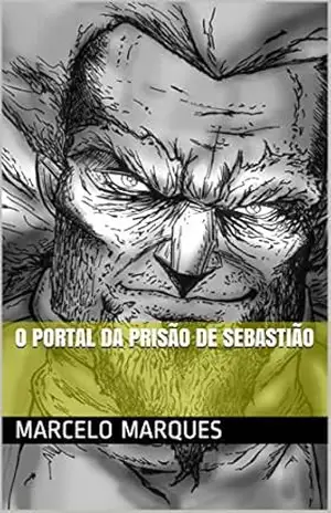 O Portal da Prisão de Sebastião – Marcelo Marques