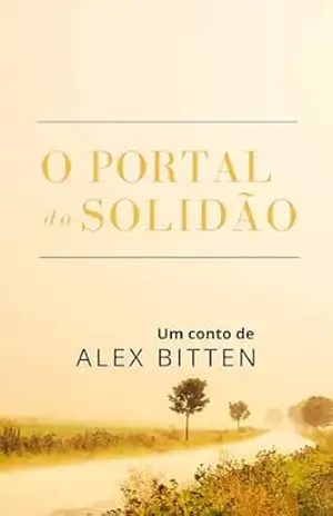 O Portal da Solidão – Alex Bitten