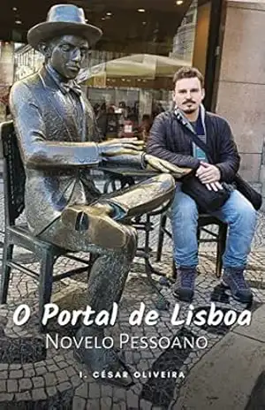 O PORTAL DE LISBOA: Novelo pessoano – I. César Oliveira