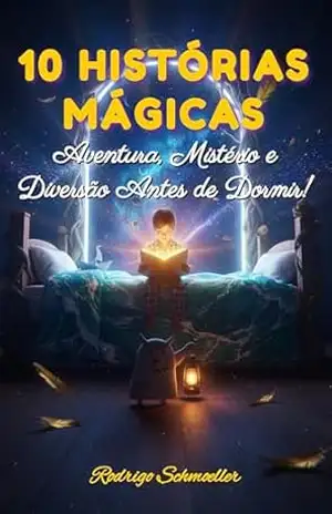 O Portal dos Sonhos: 10 Aventuras Extraordinárias para Antes de Dormir - Rodrigo Schmoeller