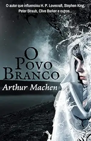 O Povo Branco: (Edição Revisada) – Arthur Machen