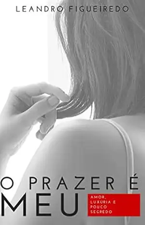 O prazer é meu: Domine sua relação – Leandro Figueiredo