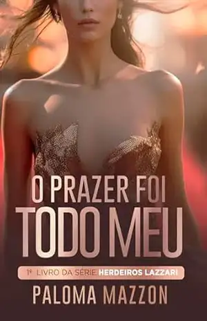 O Prazer Foi Todo Meu | Herdeiros Lazzari – Paloma Mazzon
