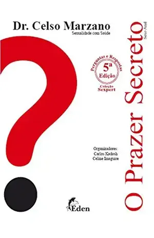 O Prazer Secreto: Sexo anal – anatomia, como praticar, curiosidades, perguntas e respostas… – Celso Marzano