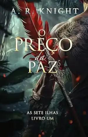 O Preço da Paz (As Sete Ilhas Livro 1) – A.R. Knight