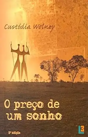 O preço de um sonho: Bastidores da construção de Brasília – Custódia Wolney