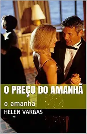O preço do amanhã: o amanhã – Helen Vargas