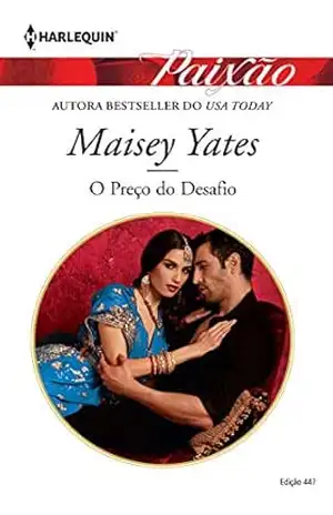 O Preço do Desafio (Harlequin Jessica Especial Livro 447) – Maisey Yates