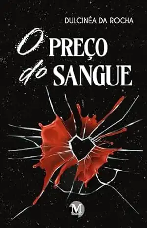 O preço do sangue – Dulcinéa da Rocha