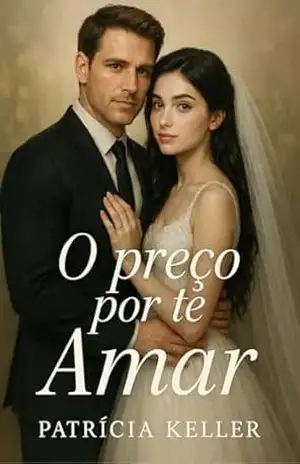 O Preço por te Amar - Patrícia  Keller